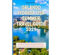Orlando Florida USA Summer Travel Guide 2025: Unforgettable Summer Adventures Await in the Heart of Orlando Florida