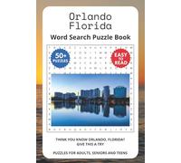 Orlando Florida Word Search Puzzle Book: Think you know Orlando, Florida? Give this a try. Puzzles for Adults, Seniors and Teens.