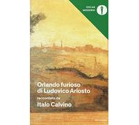 «Orlando furioso» di Ludovico Ariosto. Oscar moderni