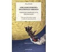 «Orlando Furioso» di Ludovico Ariosto. Versione semplificata per ragazzi