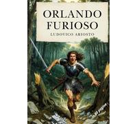ORLANDO FURIOSO: Riassunto in 80 pagine (struttura originale)