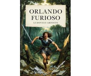 ORLANDO FURIOSO: Riassunto in 80 pagine (struttura originale)