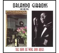 Orlando Gibbons - Days of Wine & Roses