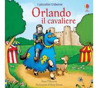 Orlando il cavaliere. Ediz. a colori