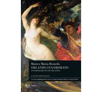 Orlando innamorato (L'inamoramento de Orlando) - Boiardo Matteo Maria