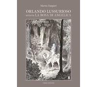 Orlando lussurioso, ovvero «La rosa di Angelica»