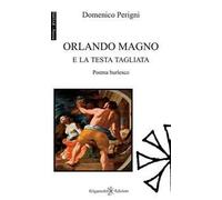 Orlando Magno e la testa tagliata. Con Libro in brossura