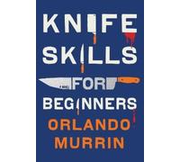 Orlando Murrin Knife Skills for Beginners (Copertina rigida)