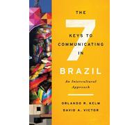 Orlando R. Kelm David A. Vic The Seven Keys to Communicating in Bra (Tascabile)