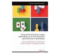 Orlando Rafael Rutas de Conocimiento: Juegos Matemáticos en la Feria Edu (Book)