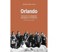 Orlando. Storia di un romagnolo partigiano in Piemonte