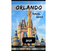 ORLANDO TRAVEL GUIDE 2025