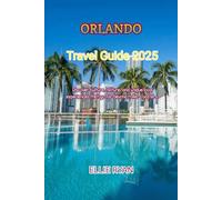 ORLANDO TRAVEL GUIDE 2025: Discover culture, nature, and unique local experiences that go far beyond roller coasters.