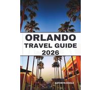 ORLANDO TRAVEL GUIDE 2026: Explore vibrant cities, culture, cuisine, and hidden gems with practical tips, scenic routes, and family-friendly itineraries.