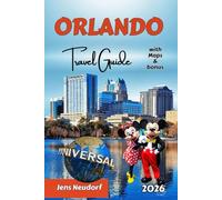 ORLANDO Travel Guide: Complete Disney, Universal & SeaWorld Planning Companion: Tickets, Ride Strategies, and Insider Tips for 2026 Vacations