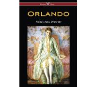 Orlando (Wisehouse Classics Edition): A Biography