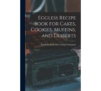 Orloff H [From Old Ca Eggless Recipe Book for Cakes, Cookies, Muffin (Tascabile)