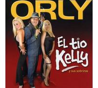 Orly - El Tio Kelly Y Sus Sobrinas