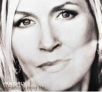 ORLY, SASKIA VAN - SOMEBODY HOLD ME
