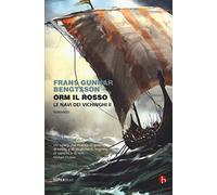 Orm il rosso. Le navi dei vichinghi. Vol. 2