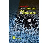 Ormai nessuno vive più in certi luoghi