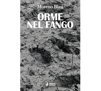 Libri Blasi Moreno - Orme Nel Fango