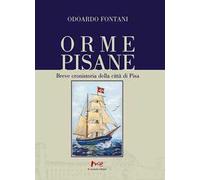 Orme pisane. Breve cronistoria della città di Pisa