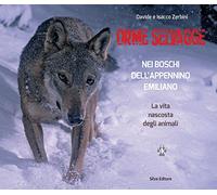 ORME SELVAGGE nei boschi dell'appennino Emiliano. La vita nascosta degli animali - Volume 1 - Copertina flessibile con alette: Vol. 1