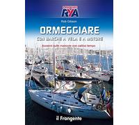 Ormeggiare con barche a vela e a motore. Accenni sulle manovre con cattivo tempo