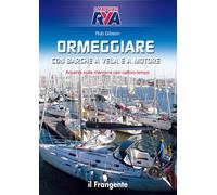 Ormeggiare con barche a vela e a motore. Accenni sulle manovre con cattivo tempo
