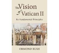 Ormond Rush The Vision of Vatican II (Tascabile)