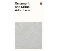 Ornament and Crime: Adolf Loos