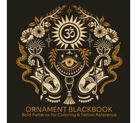 Ornamental Blackbook: Bold Patterns for Coloring & Tattoo Reference