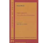 Ornamenti. Arte, filosofia e letteratura