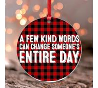 Ornamenti di Natale 2025 A Poche parole gentili possono cambiare l'intero giorno di qualcuno Ornamenti di Natale in acrilico Souvenir Ricordo Regalo da collezione Decorazione dell'albero Calza Nome