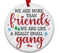 Ornamenti Per Albero Di Natale We Are More Than Friends We’Re Like A Really Ornamento Natalizio In Ceramica Decorazione Rotonda Per Albero Di Natale Con Cordino