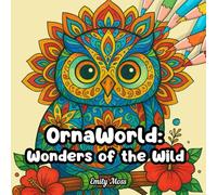 OrnaWorld: Wonders of the Wild: Animal Coloring Book with Bold Outlines and Intricate Patterns - Stress Relief, Art Therapy, and Relaxation for Adults and Kids