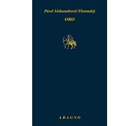 Oro - Florenskij Pavel Aleksandrovic