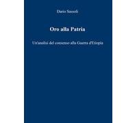 Oro alla Patria. Un'analisi del consenso alla guerra d'Etiopia