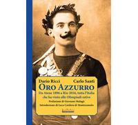 Oro azzurro. Da Atene 1896 a Rio 2016, tutta l'Italia che ha vinto alle Olimpiadi estive