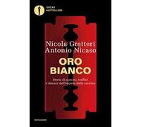 Oro bianco. Storie di uomini, traffici e denaro dall'impero della cocaina