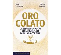 Oro colato. L'eredità per pochi delle Olimpiadi di Milano Cortina
