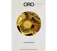 Oro: Conoscenza, Storia e Guida per Investire