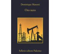 Oro nero - Manotti Dominique