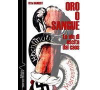 Oro o sangue. La via di uscita dal caos