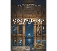 ORO PALLADIO: L'OMBRA DI ULISSE
