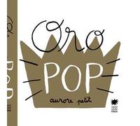 Oro pop. Ediz. illustrata