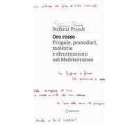 Oro rosso. Fragole, pomodori, molestie e sfruttamento nel Mediterraneo