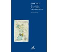 Oro verde i boschi nello stato pontificio tra xviii e xix secolo [Jun 15, 2003]
