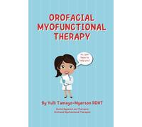 Orofacial Myofunctional Therapy - A Journey of Discovery